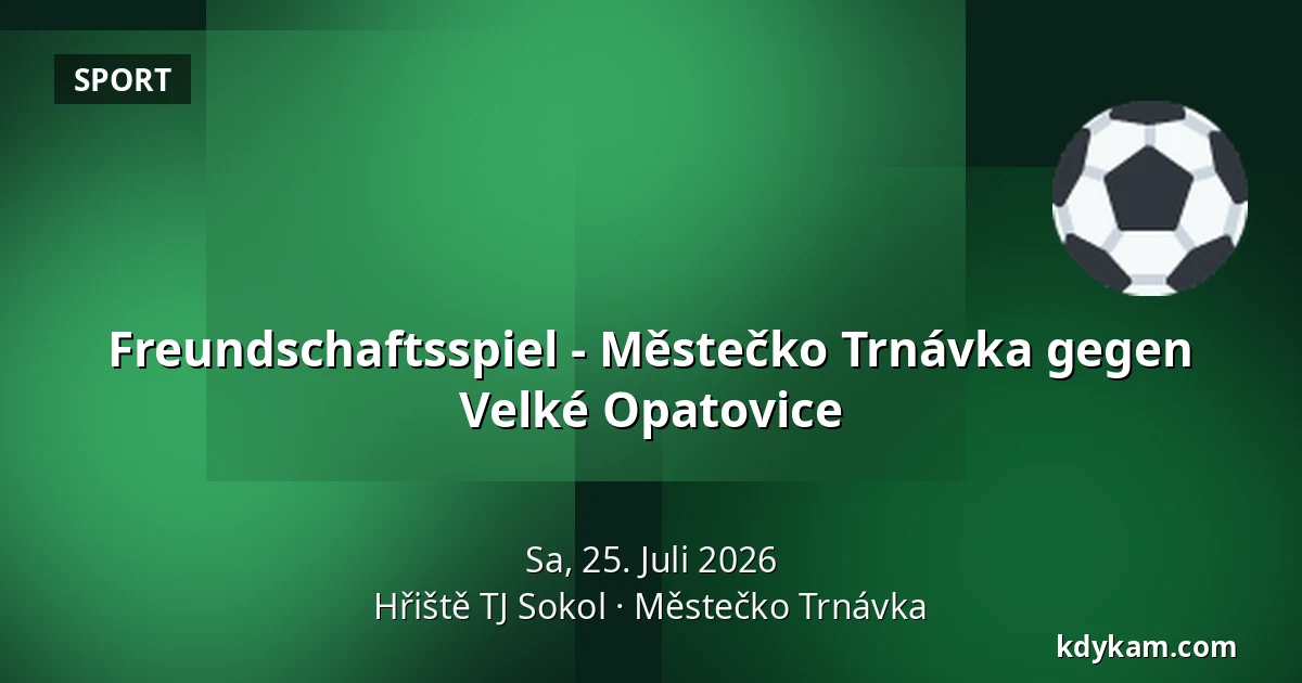 Freundschaftsspiel - Městečko Trnávka gegen Velké Opatovice — Hřiště TJ Sokol, Městečko Trnávka