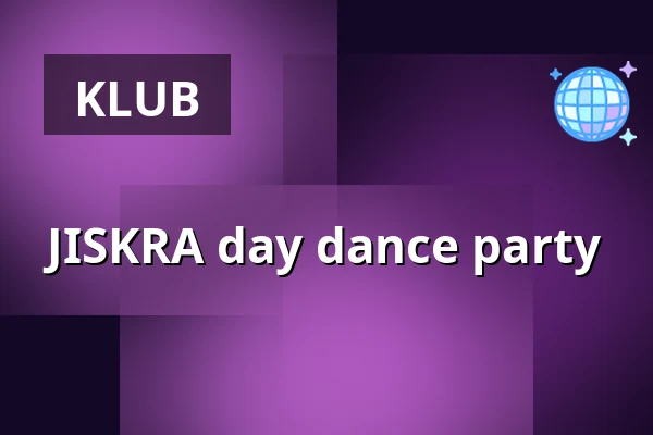 JISKRA day dance party — úl, Prag