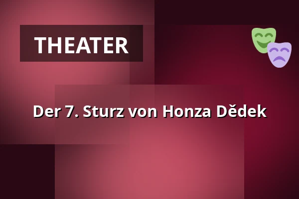 Der 7. Sturz von Honza Dědek — Dusíkovo divadlo, Čáslav