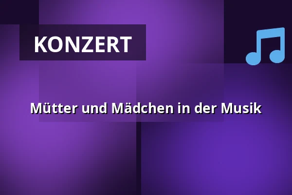 Mütter und Mädchen in der Musik — Komorní filharmonie Pardubice, Pardubitz