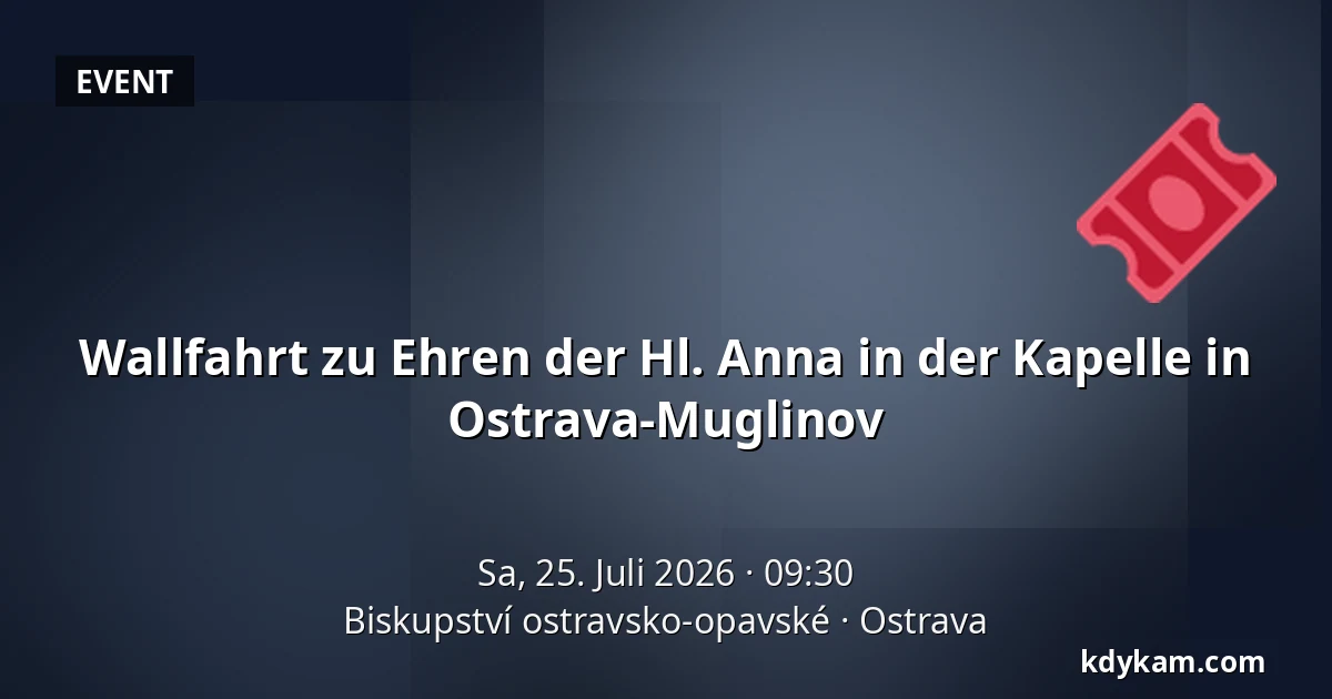 Wallfahrt zu Ehren der Hl. Anna in der Kapelle in Ostrava-Muglinov — Bistum Ostrau-Troppau, Ostrau