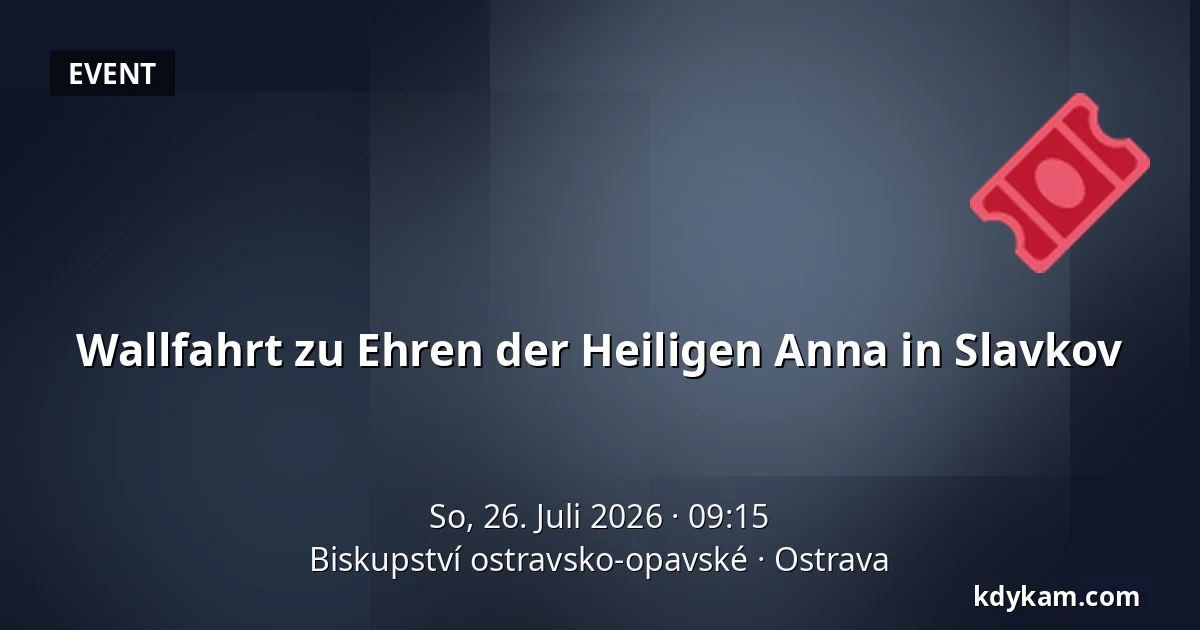 Wallfahrt zu Ehren der Heiligen Anna in Slavkov — Bistum Ostrau-Troppau, Ostrau