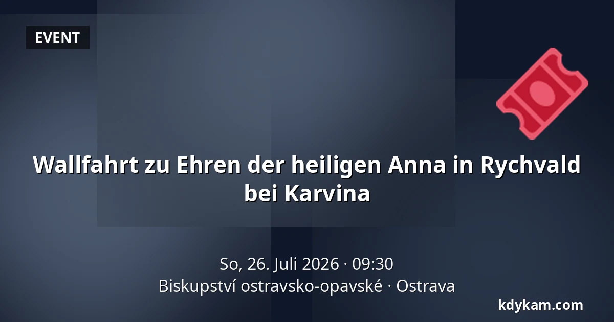 Wallfahrt zu Ehren der heiligen Anna in Rychvald bei Karvina — Bistum Ostrau-Troppau, Ostrau