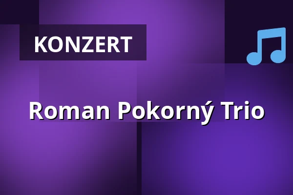 Roman Pokorný Trio — Eurocentrum, Jablonec nad Nisou