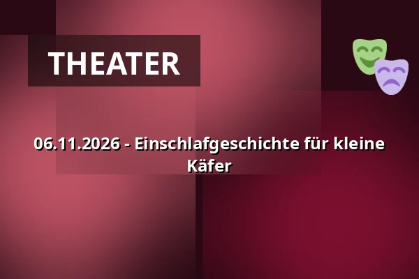 06.11.2026 - Einschlafgeschichte für kleine Käfer — Zámek, Plumlov