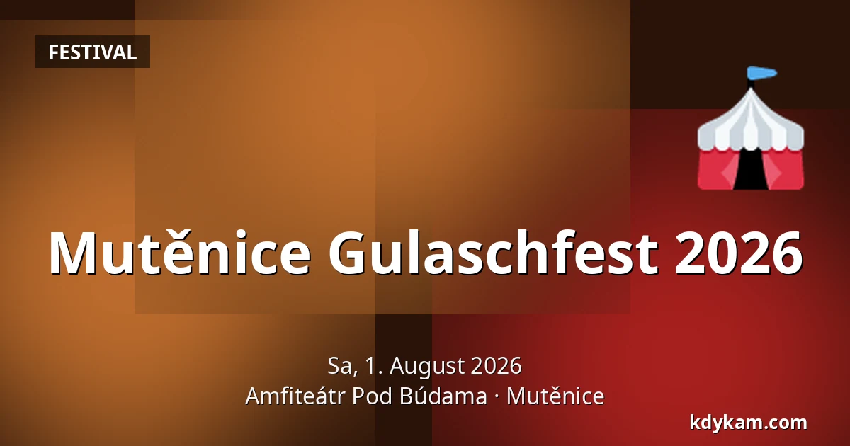 Mutěnice Gulaschfest 2026 — Amphitheater Pod Búdama, Mutěnice