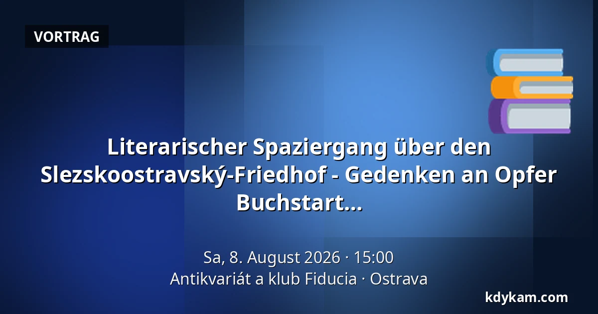 Literarischer Spaziergang über den Slezskoostravský-Friedhof - Gedenken an Opfer der kommunistischen Schauprozesse und Buchstart des Bulletins Krásná Ostrava — Antiquariat und Club Fiducia, Ostrau
