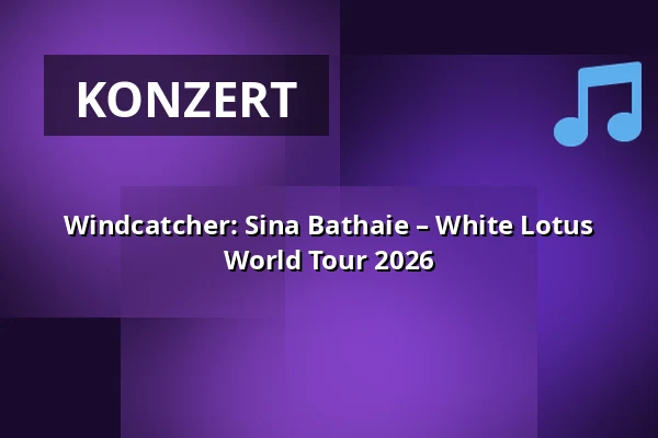 Windcatcher: Sina Bathaie – White Lotus World Tour 2026 — MeetFactory, Prag