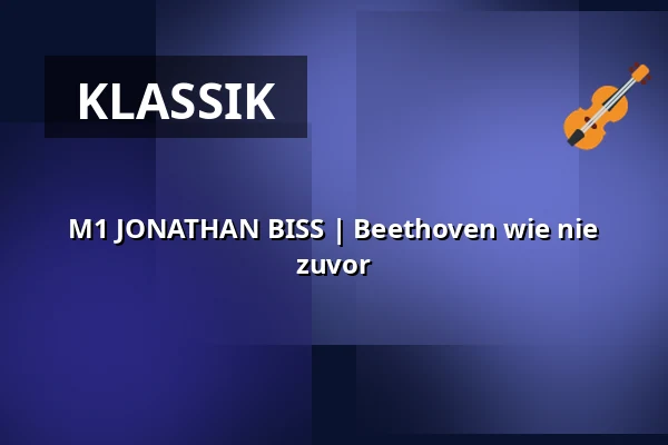 M1 JONATHAN BISS | Beethoven wie nie zuvor — Kongresové centrum, Zlin