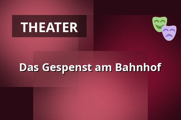 Das Gespenst am Bahnhof — Kulturní dům Střelnice, Vrchlabí