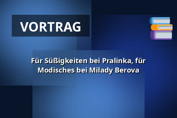Für Süßigkeiten bei Pralinka, für Modisches bei Milady Berova — Muzeum Beskyd Frýdek-Místek, příspěvková organizace, Frýdek-Místek