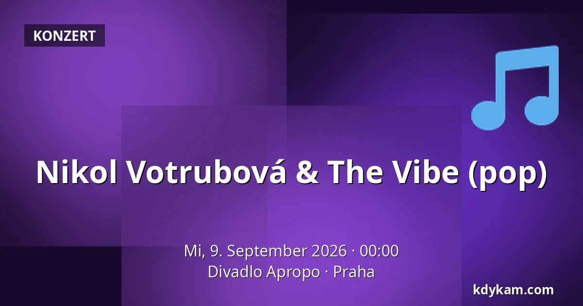 Nikol Votrubová & The Vibe (pop) — Theater Apropo, Prag