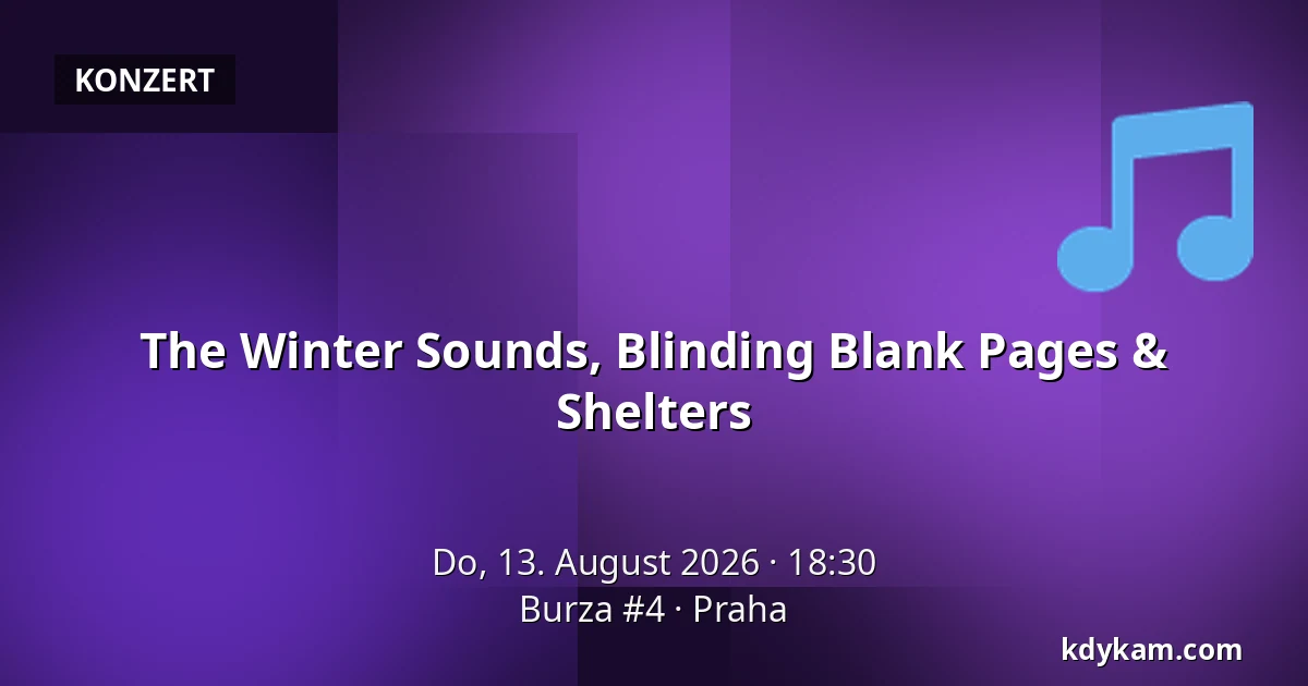 The Winter Sounds, Blinding Blank Pages & Shelters — Burza #4, Prag