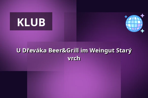 U Dřeváka Beer&Grill im Weingut Starý vrch — Hustopeče, Břeclav