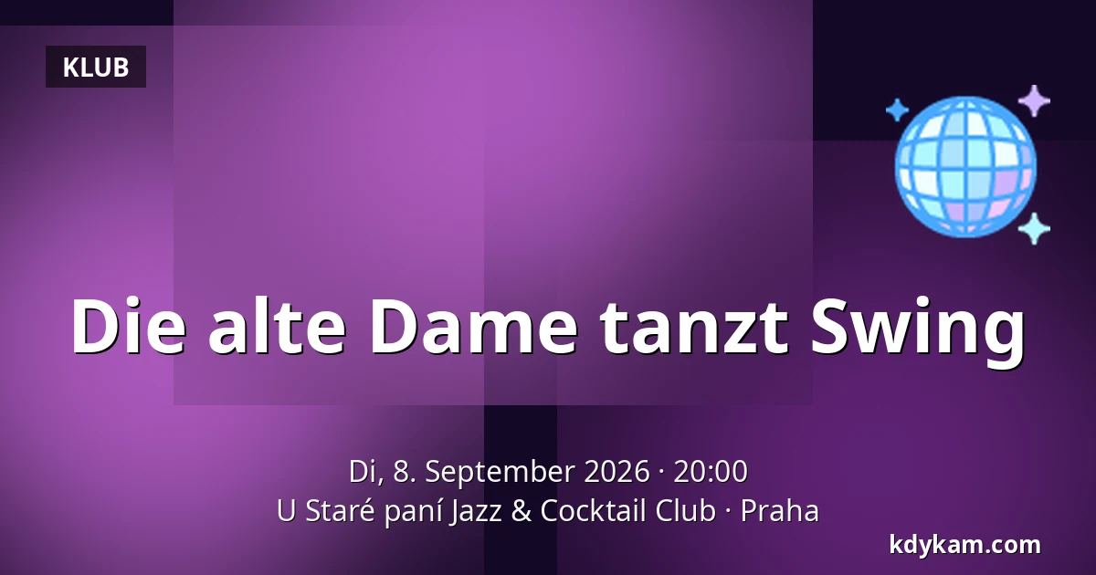Die alte Dame tanzt Swing — Bei der alten Dame Jazz & Cocktail Club, Prag