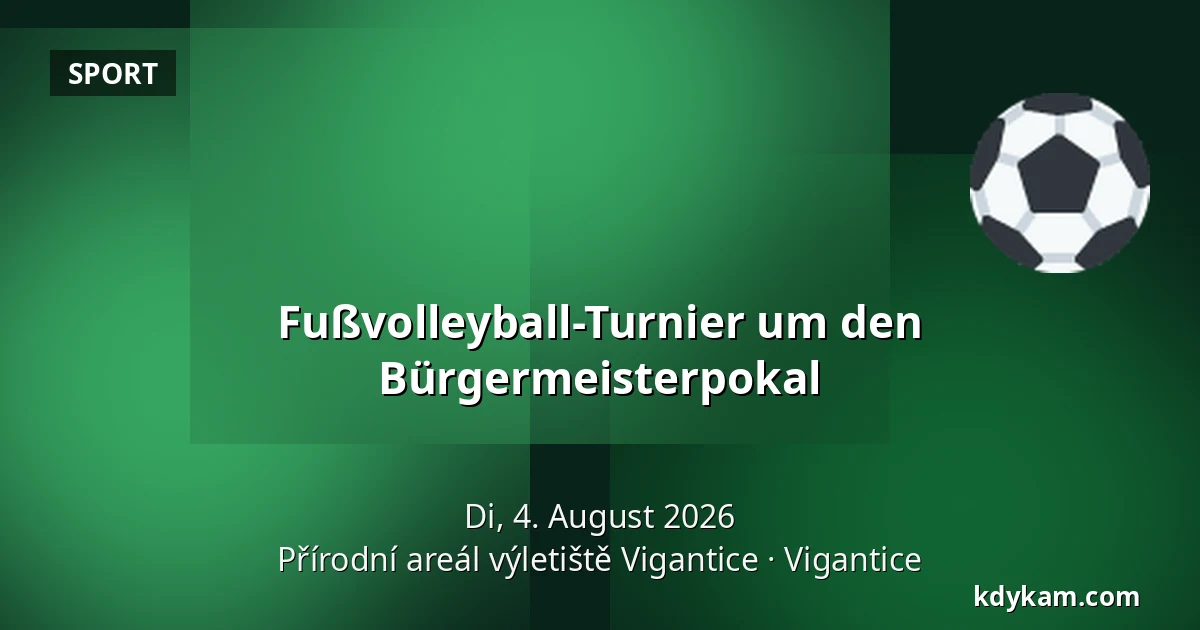 Fußvolleyball-Turnier um den Bürgermeisterpokal — Naturgelände des Ausflugsortes Vigantice, Vigantice