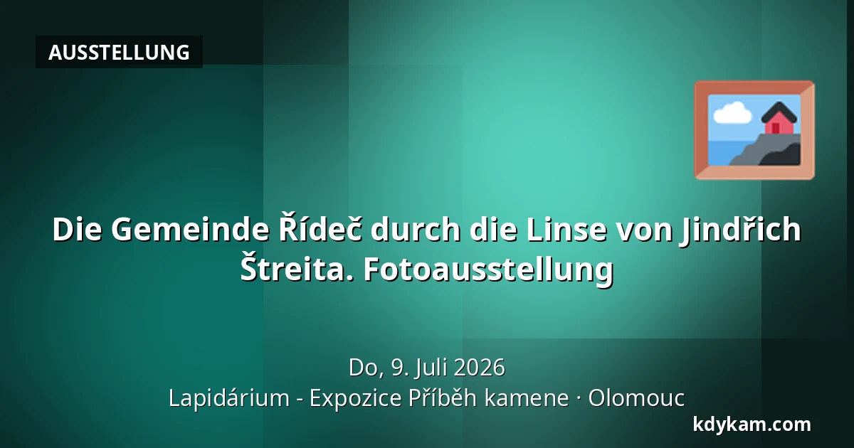 Die Gemeinde Řídeč durch die Linse von Jindřich Štreita. Fotoausstellung — Lapidarium - Ausstellung "Die Geschichte des Steins", Olmütz