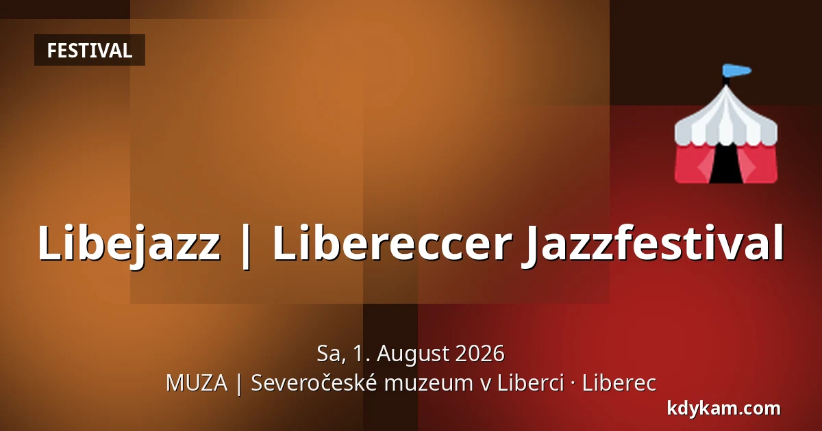 Libejazz | Libereccer Jazzfestival — MUZA | Nordböhmisches Museum in Liberec, Reichenberg