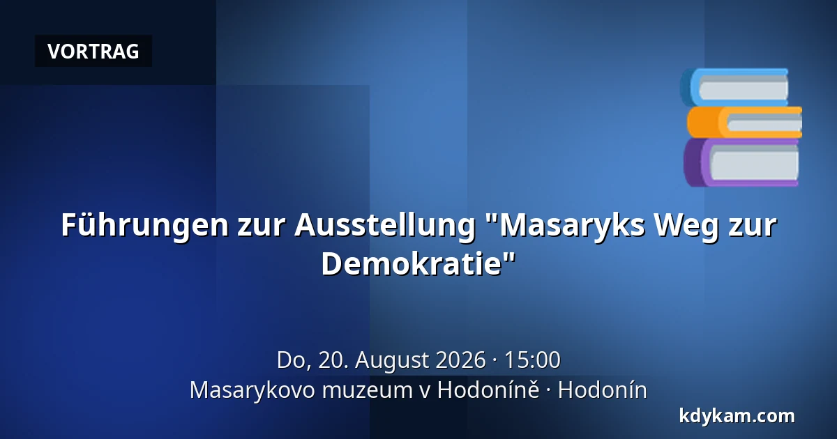 Führungen zur Ausstellung "Masaryks Weg zur Demokratie" — Masaryk-Museum in Hodonín, Hodonín