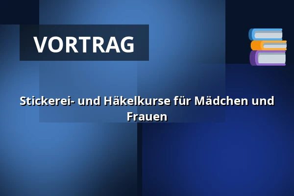 Stickerei- und Häkelkurse für Mädchen und Frauen — Masarykovo muzeum v Hodoníně, Hodonín