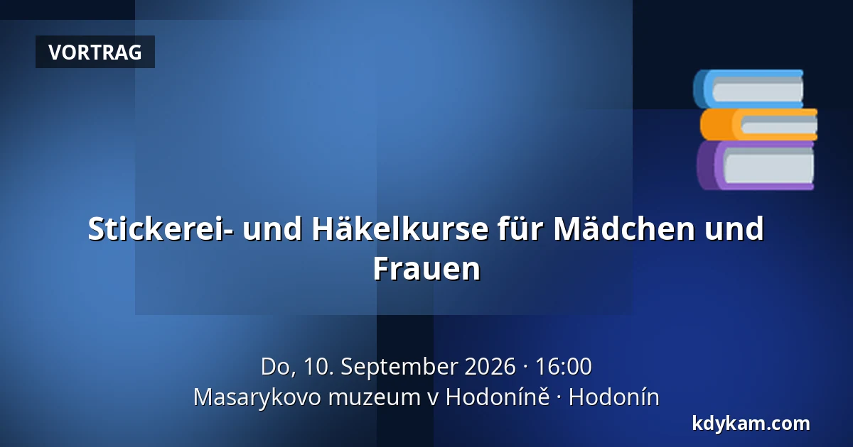 Stickerei- und Häkelkurse für Mädchen und Frauen — Masaryk-Museum in Hodonín, Hodonín