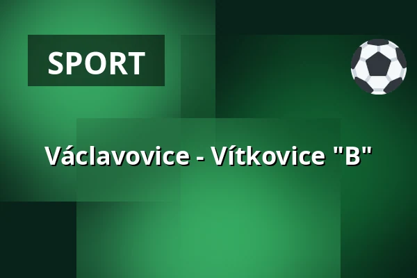 Václavovice - Vítkovice "B" — Sportanlage TJ Václavovice, Václavovice