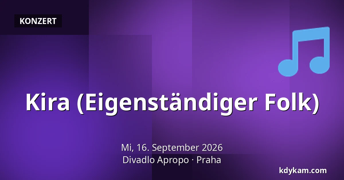 Kira (Eigenständiger Folk) — Theater Apropo, Prag