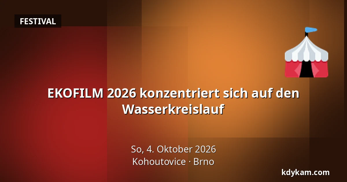 EKOFILM 2026 konzentriert sich auf den Wasserkreislauf — Kohoutovice, Brünn
