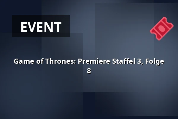 Game of Thrones: Premiere Staffel 3, Folge 8 — CineStar, Iglau