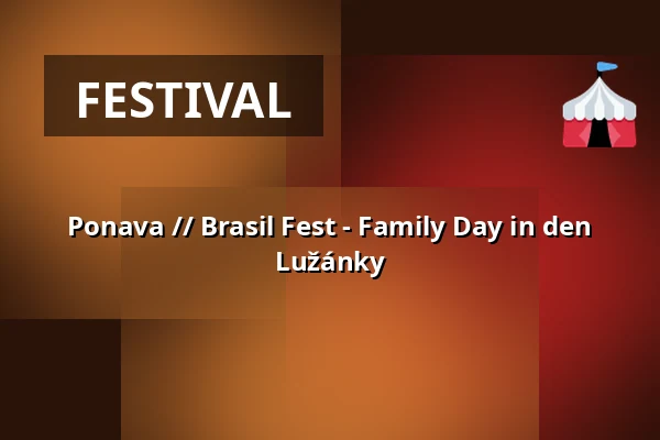 Ponava // Brasil Fest - Family Day in den Lužánky — Úřad městské části Brno-střed, Brünn
