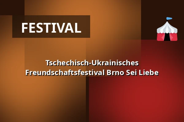 Tschechisch-Ukrainisches Freundschaftsfestival Brno Sei Liebe — Úřad městské části Brno-střed, Brünn