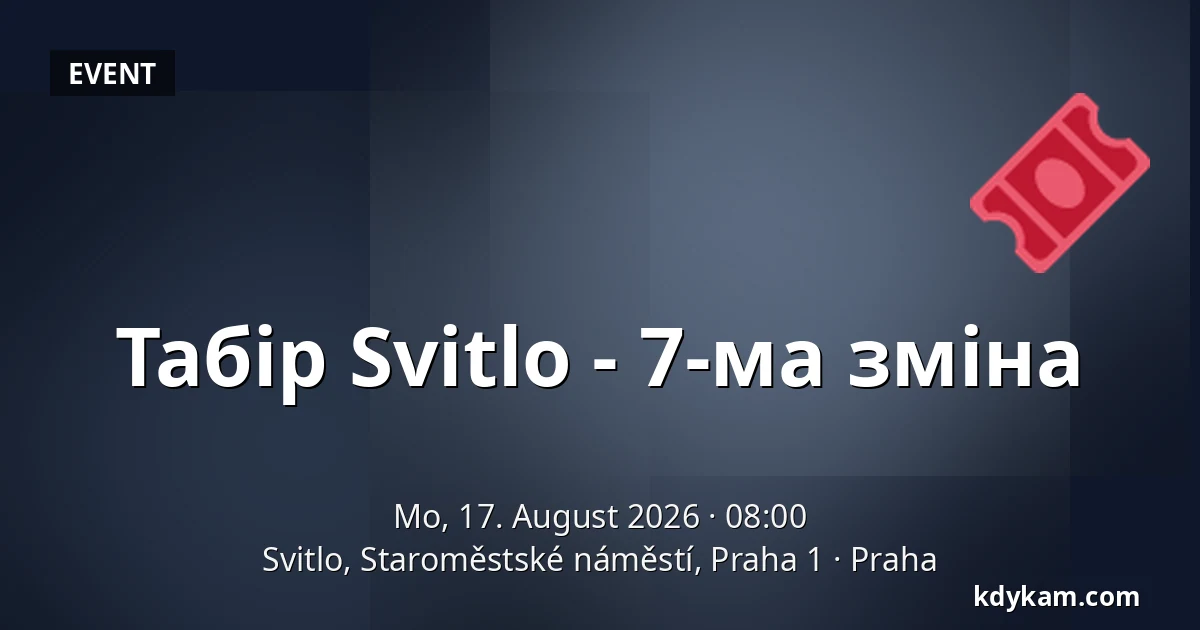 Табір Svitlo - 7-ма зміна — Svitlo, Staroměstské náměstí, Praha 1, Prag