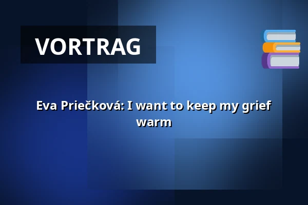 Eva Priečková: I want to keep my grief warm — Studio Alta, Prag
