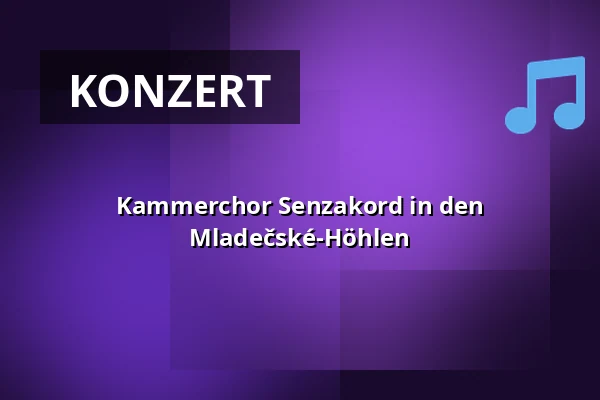 Kammerchor Senzakord in den Mladečské-Höhlen — Velký sál Záložny, Litovel