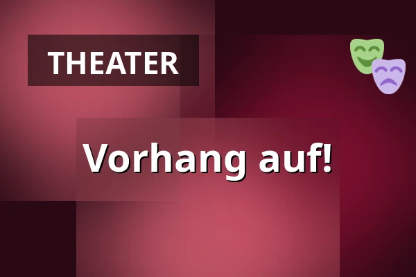 Vorhang auf! — Městské Tylovo divadlo, Kutná Hora