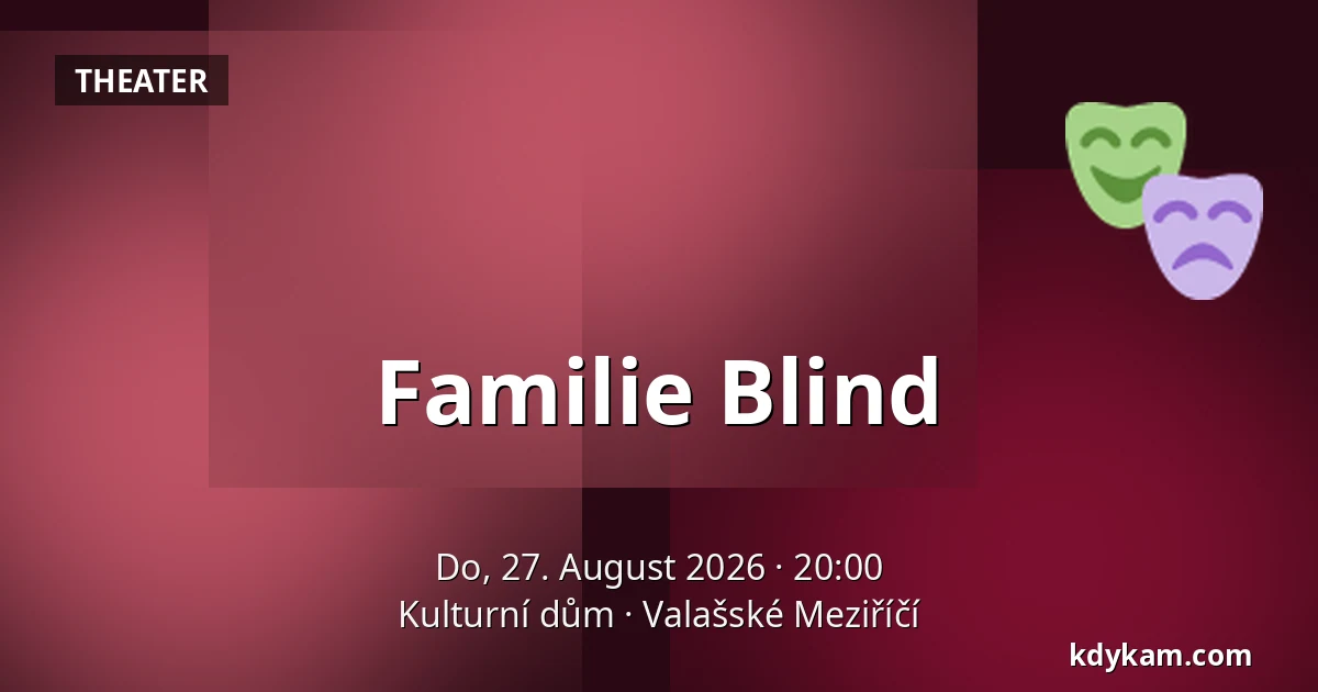 Familie Blind — Kulturní dům, Valašské Meziříčí