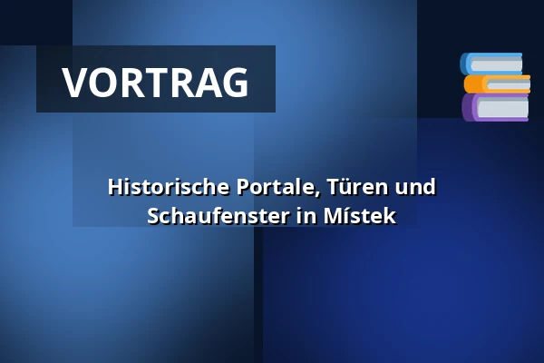 Historische Portale, Türen und Schaufenster in Místek — Muzeum Beskyd Frýdek-Místek, příspěvková organizace, Frýdek-Místek