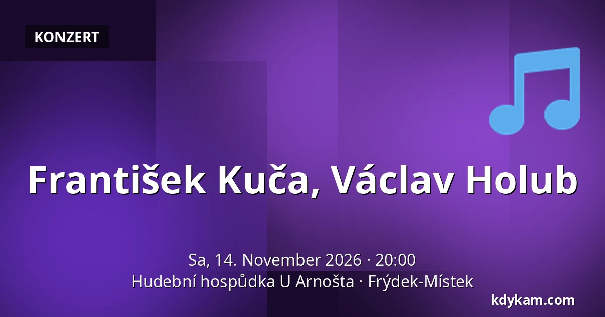 František Kuča, Václav Holub — Hudební hospůdka U Arnošta, Frýdek-Místek