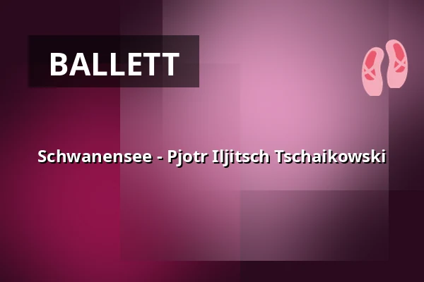 Schwanensee - Pjotr Iljitsch Tschaikowski — Parkoviště KC ALDIS, Königgrätz