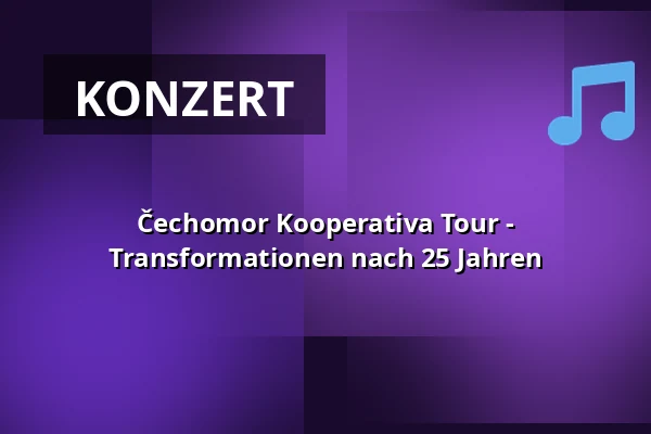 Čechomor Kooperativa Tour - Transformationen nach 25 Jahren — Parkoviště KC ALDIS, Königgrätz