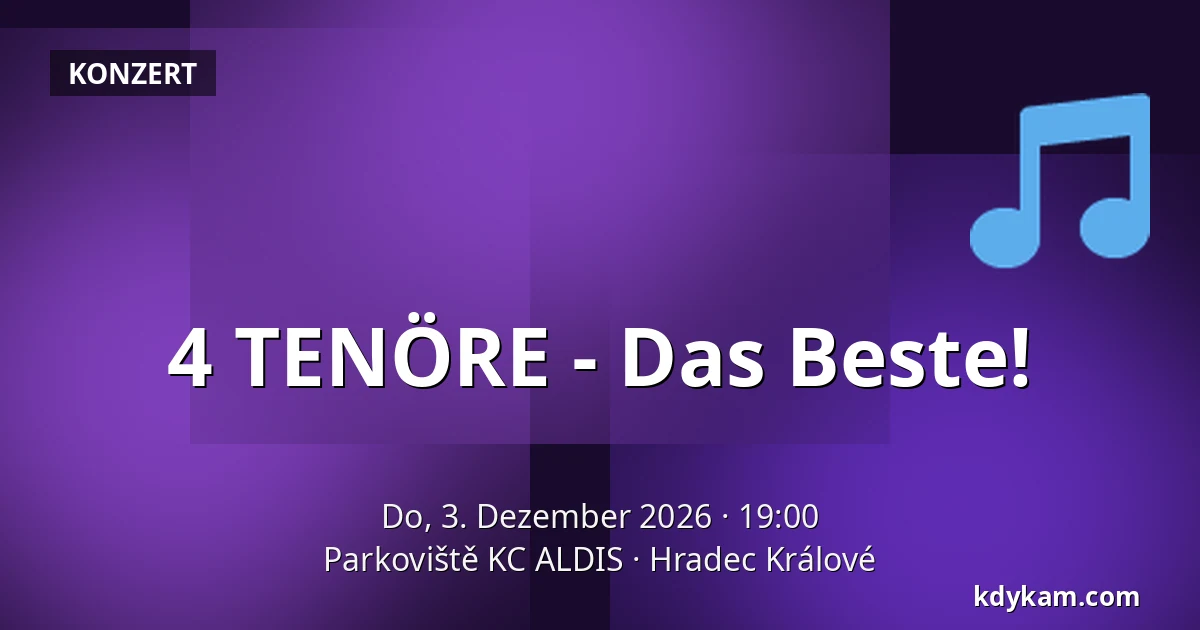4 TENÖRE - Das Beste! — Parkoviště KC ALDIS, Königgrätz