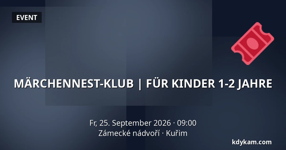 MÄRCHENNEST-KLUB | FÜR KINDER 1-2 JAHRE — Zámecké nádvoří, Kuřim