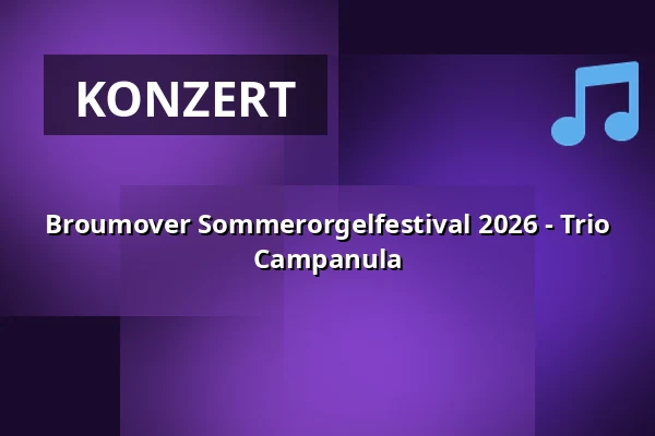 Broumover Sommerorgelfestival 2026 - Trio Campanula — IC Broumovska, Broumov
