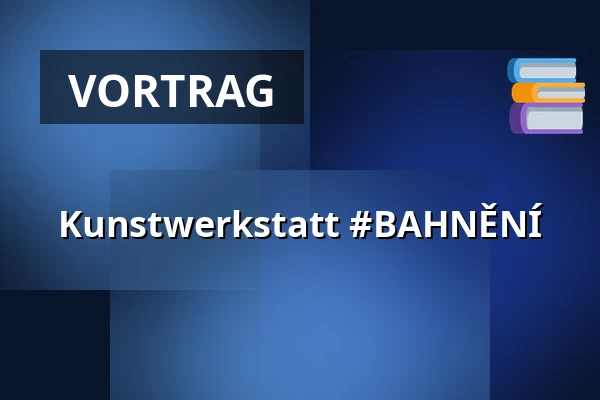 Kunstwerkstatt #BAHNĚNÍ — 8smička, Humpolec