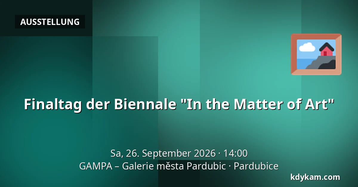 Finaltag der Biennale "In the Matter of Art" — GAMPA – Galerie der Stadt Pardubitz, Pardubitz