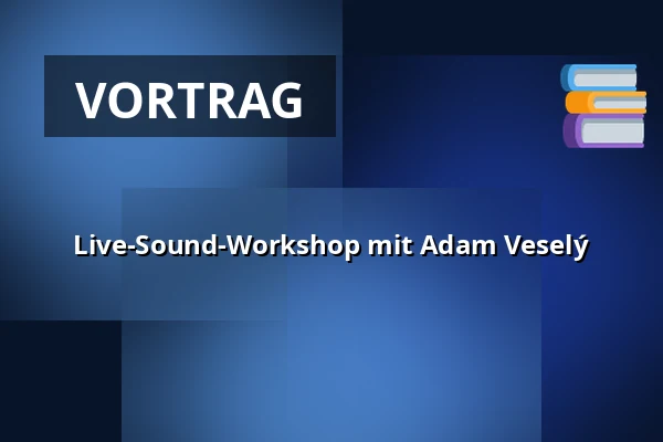 Live-Sound-Workshop mit Adam Veselý — Divadlo 29, Pardubitz