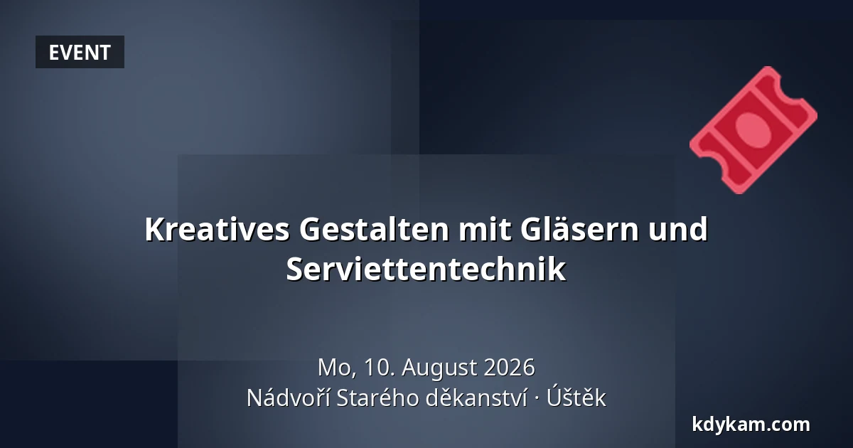 Kreatives Gestalten mit Gläsern und Serviettentechnik — Hof des Alten Dekanats, Úštěk