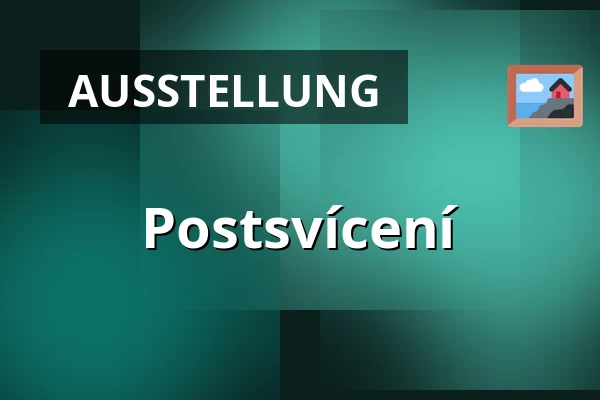 Postsvícení — Muzeum umění a designu Benešov, Benešov u Prahy