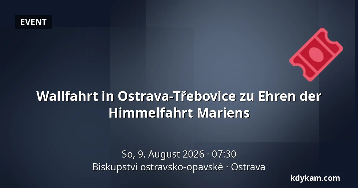 Wallfahrt in Ostrava-Třebovice zu Ehren der Himmelfahrt Mariens — Bistum Ostrau-Troppau, Ostrau