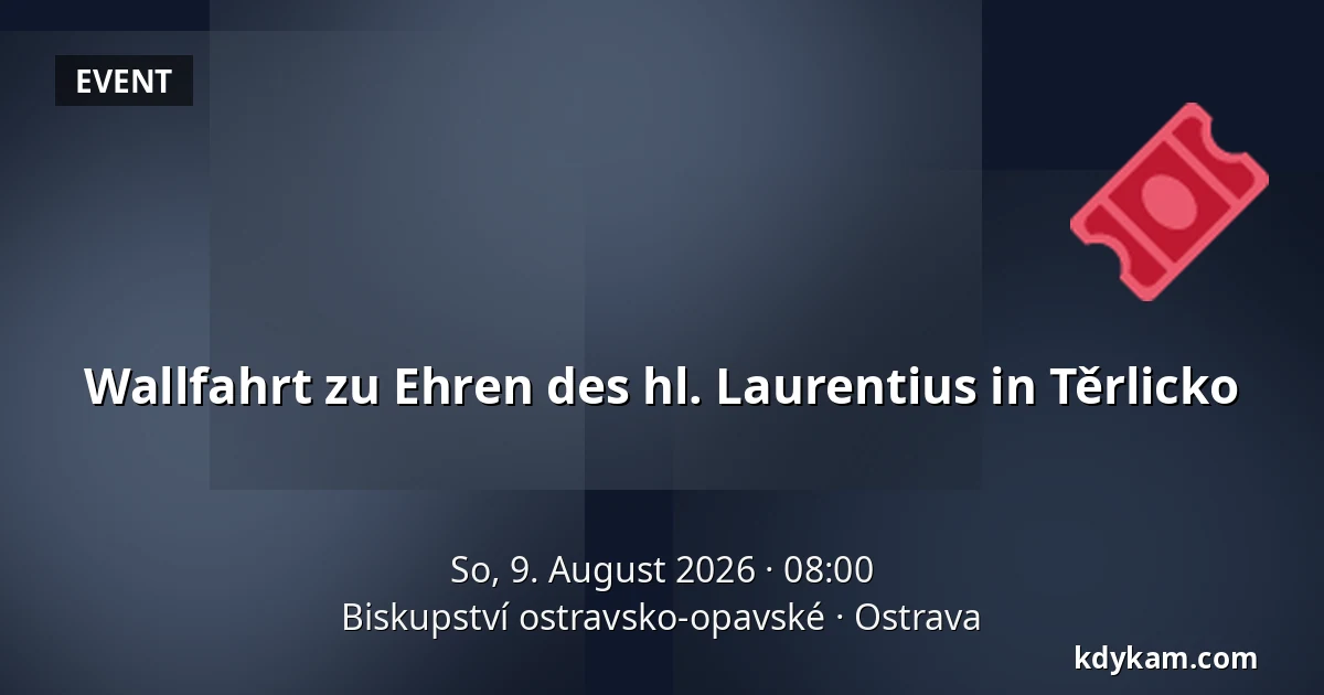 Wallfahrt zu Ehren des hl. Laurentius in Těrlicko — Bistum Ostrau-Troppau, Ostrau